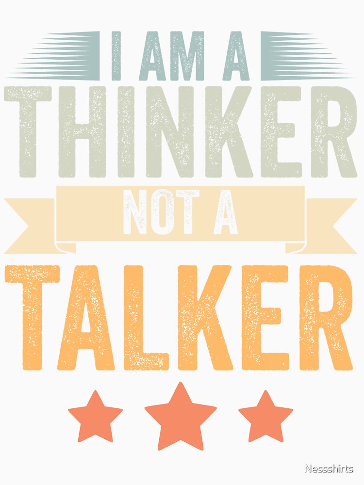 Retro I Am A Thinker Not A Talker Funny Introverted Thinker by Nessshirts