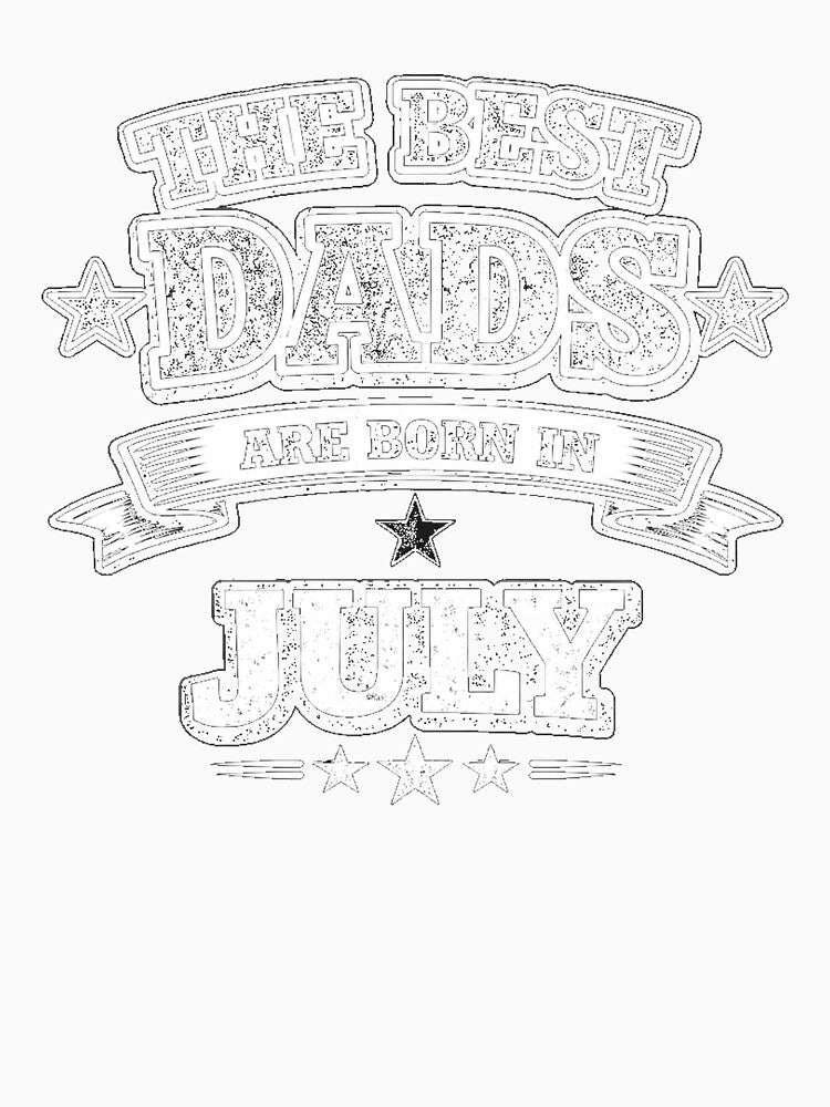 The Best Dads Are Born in July by Szapeee