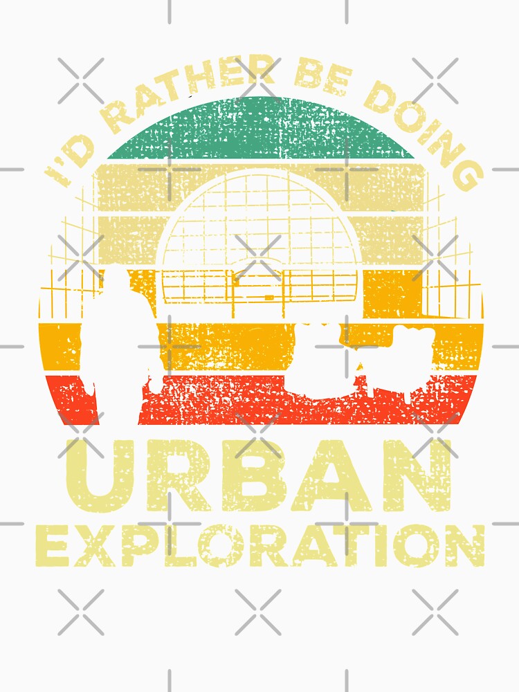 I’d Rather Be Doing Urban Exploration Vintage Gift For Urban Explorers by JokeGysen