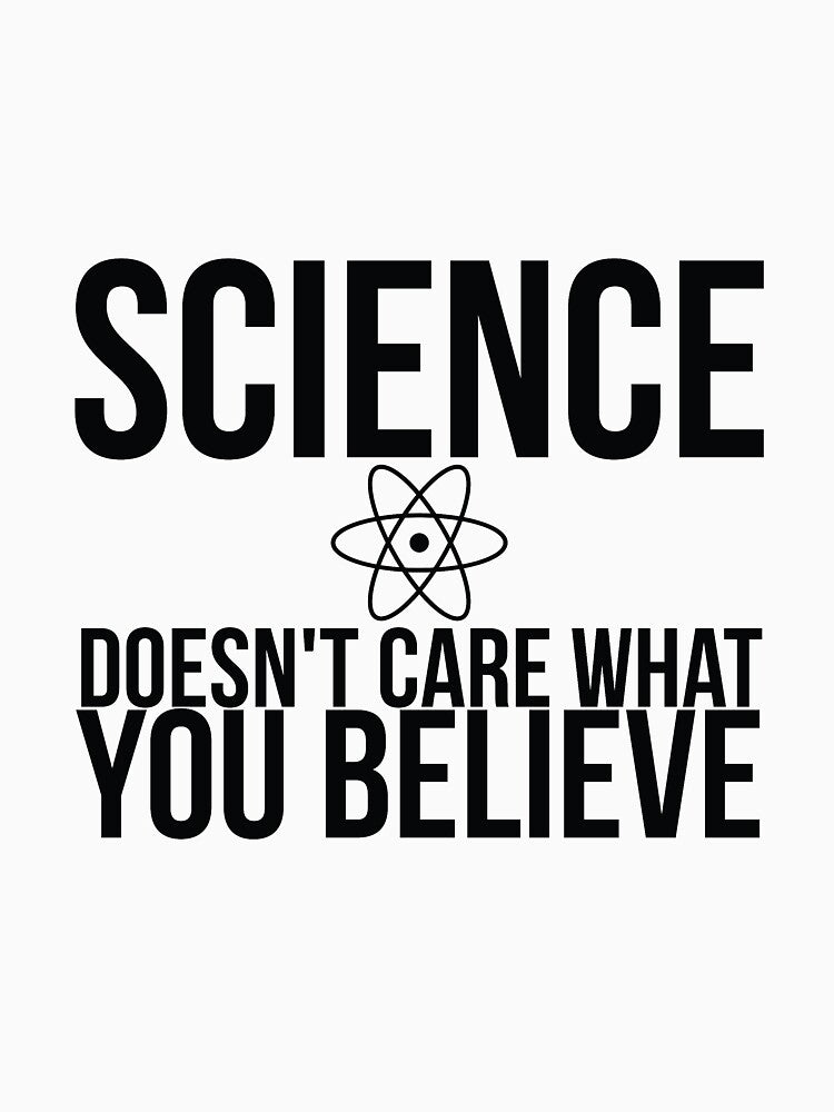 Science Doesn't Care What You Believe Joke by RedYolk