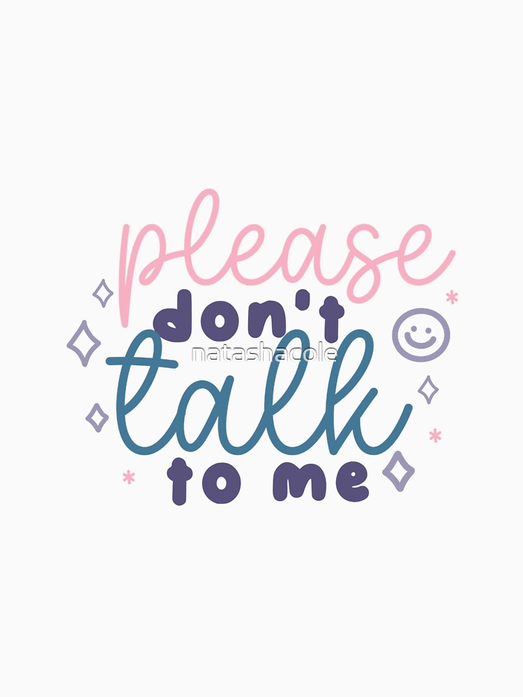 don’t talk to me by natashacole