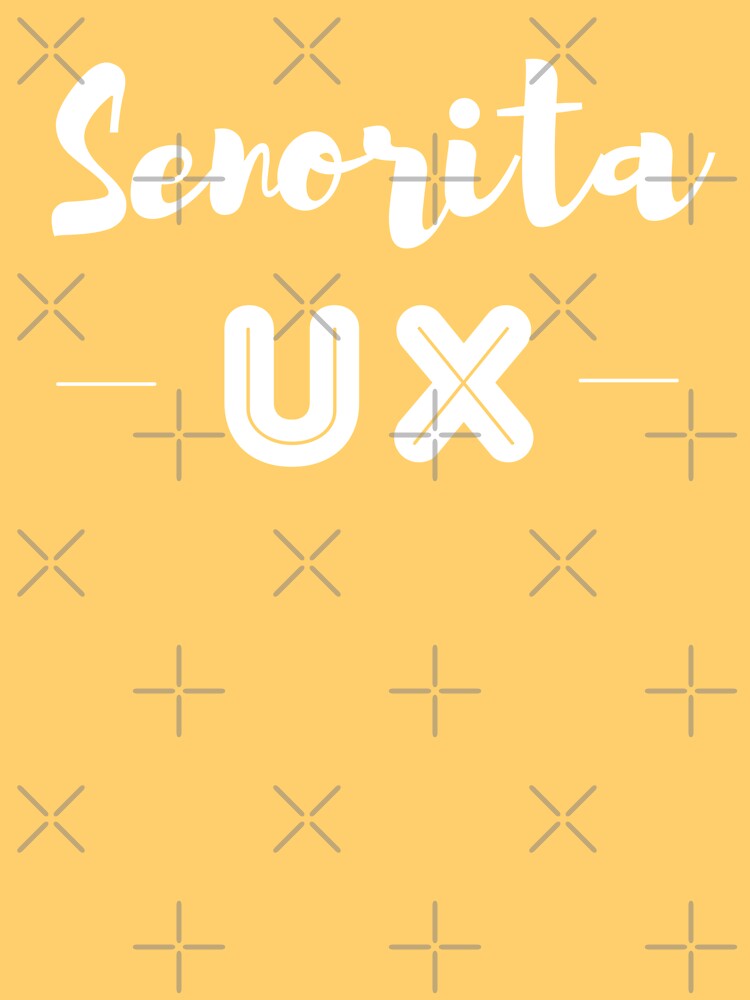 Senorita UX by trendingatees