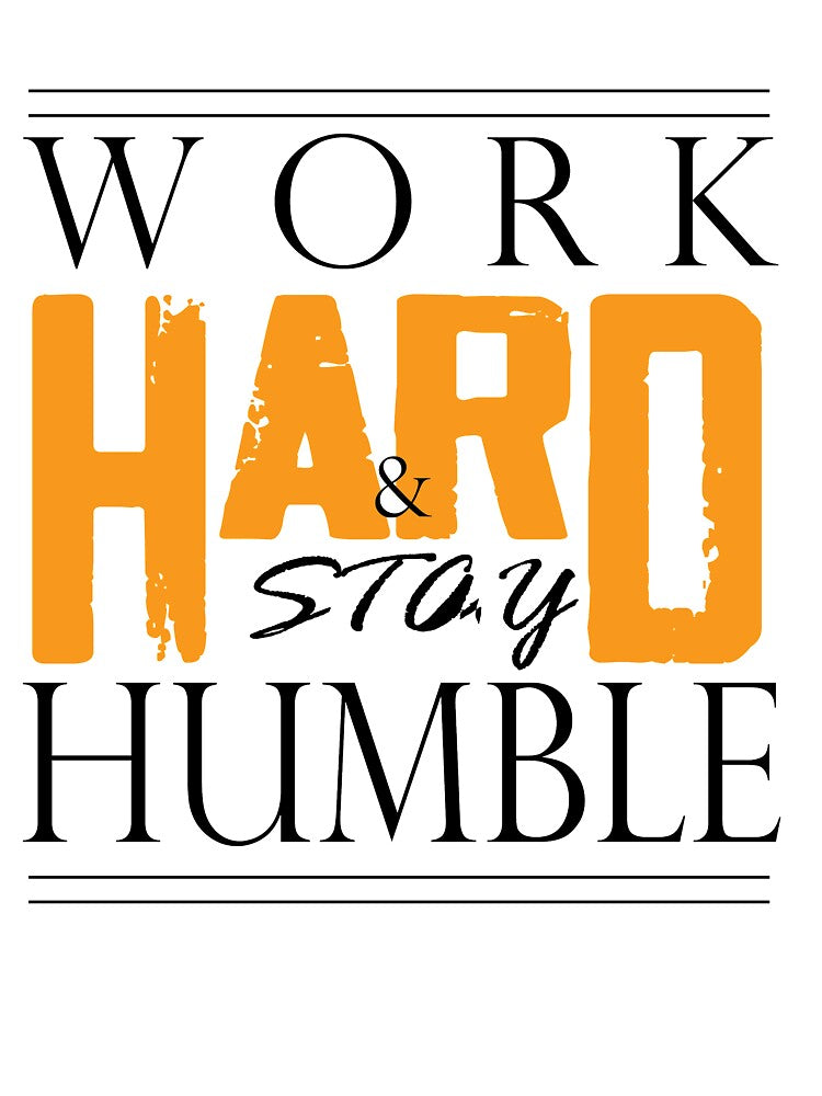 Work Hard Stay Humble by Clothesify