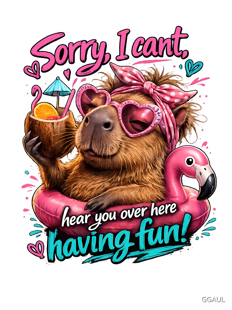Sorry I Can’t Hear You Over Here Having Fun | Funny Sarcastic Party design by GGAUL