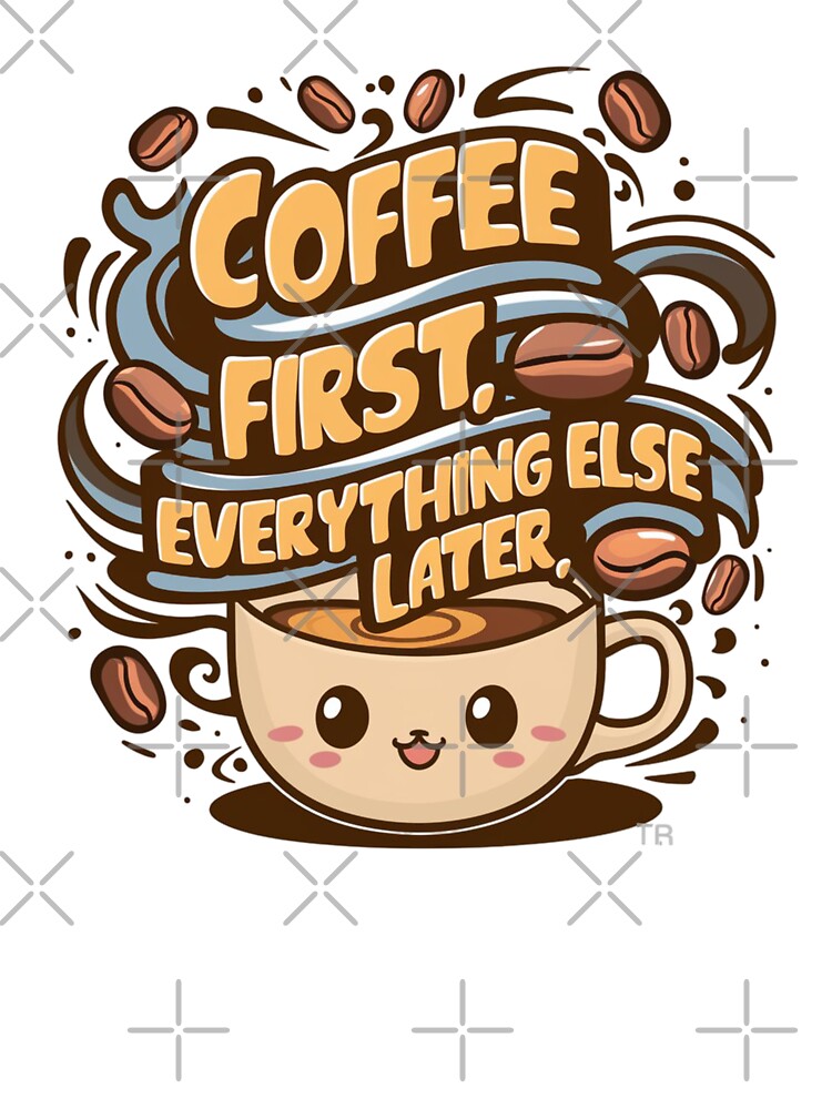 Coffee First: Unique & Cozy Coffee Lover Designs - T-Shirts, Mugs & Gifts by Moad Fahim