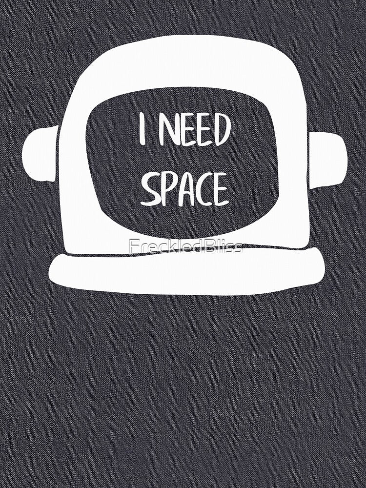 I Need Space by FreckledBliss