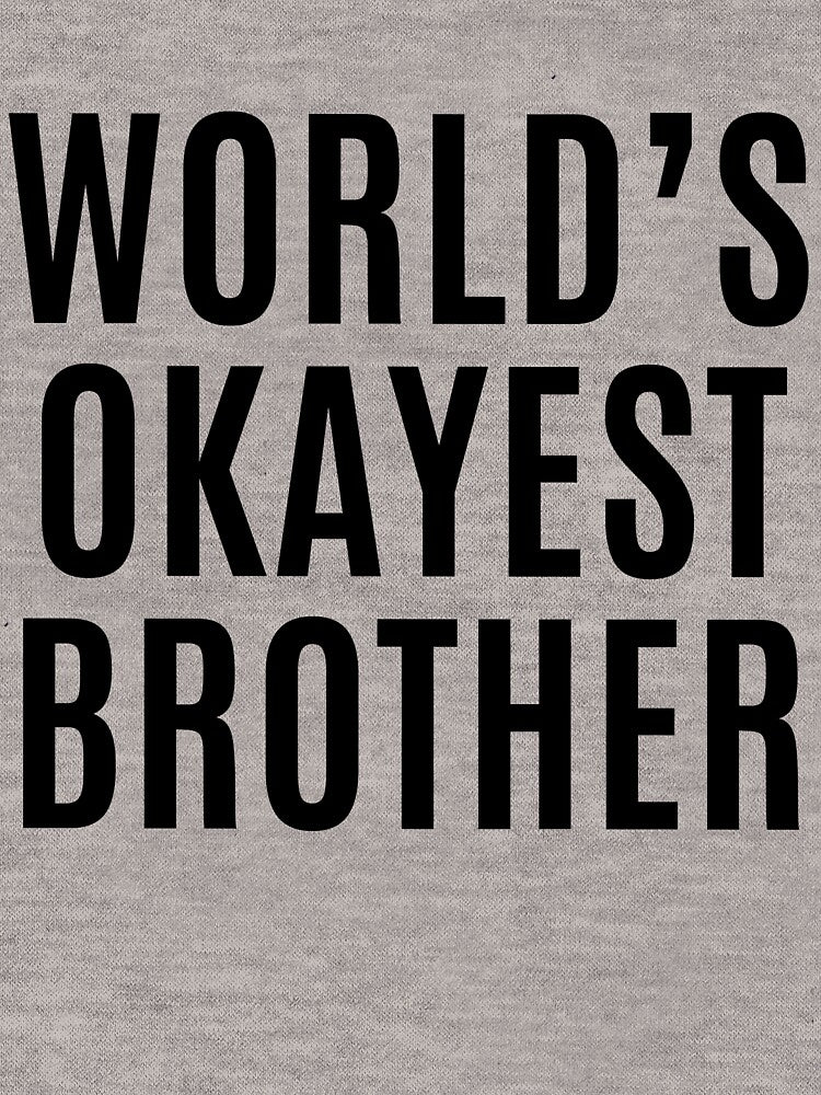 Worlds Okayest Brother by makari