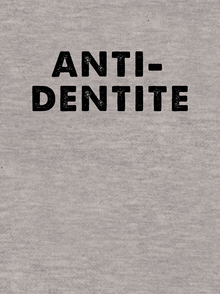 Anti Dentite by qdevoe