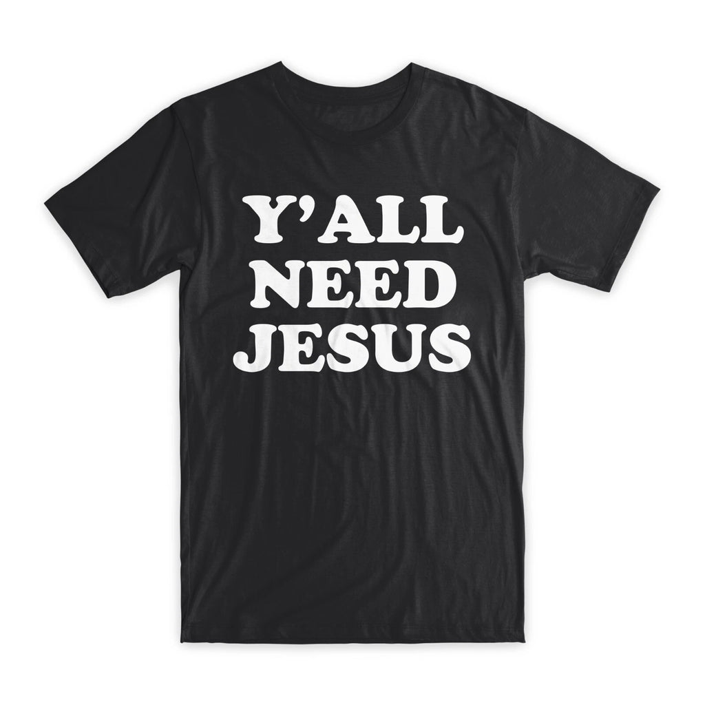 Y'All Need Jesus Print T-Shirt Premium Soft Cotton Crew Neck Funny Tee Gift NEW