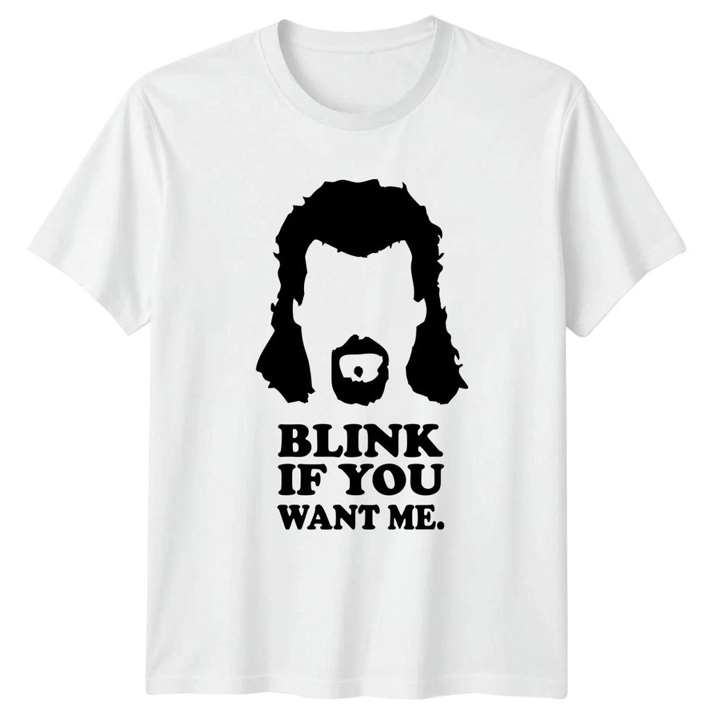 Blink If You Want Me Mens T-Shirt Mullet Hair Gift For Him