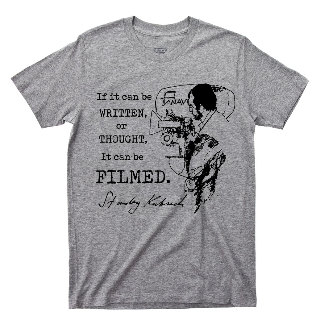 Stanley Kubrick T Shirt Famous Quote Written Thought Filmed Movies DVD Blu Ray