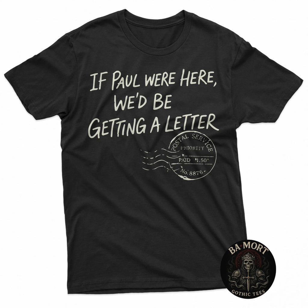 If Paul Were Here We'D Be Getting A Letter Christian Humor T-Shirt