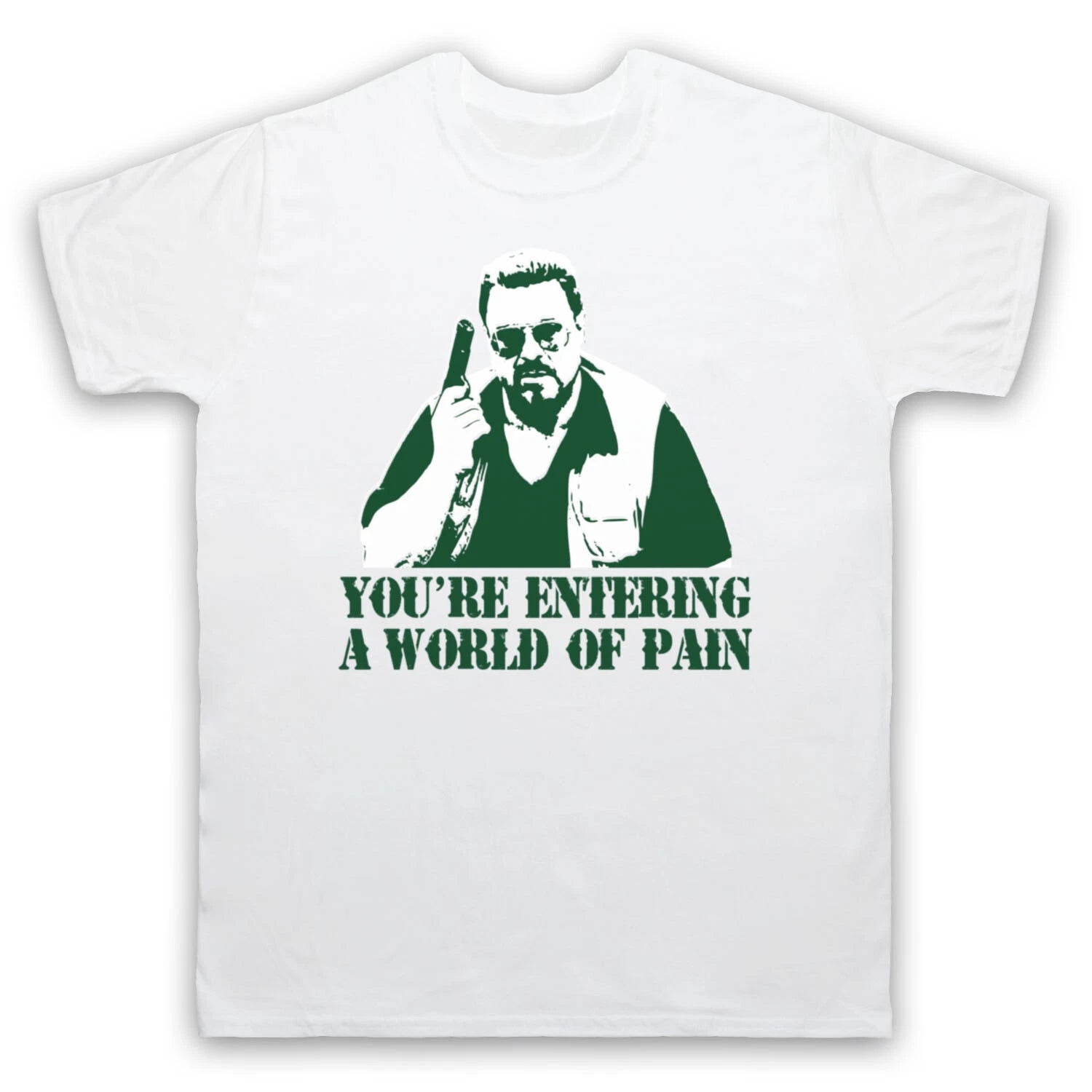 ENTERING A WORLD OF PAIN BIG LEBOWSKI WALTER UNOFFICIAL MENS & WOMENS T-SHIRT