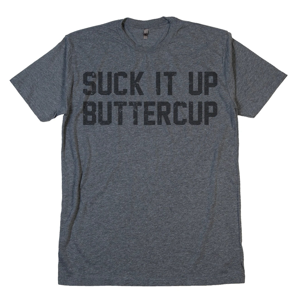 Suck It Up Buttercup T Shirt No Excuses Motivational Gym Workout Butter Cup Tee