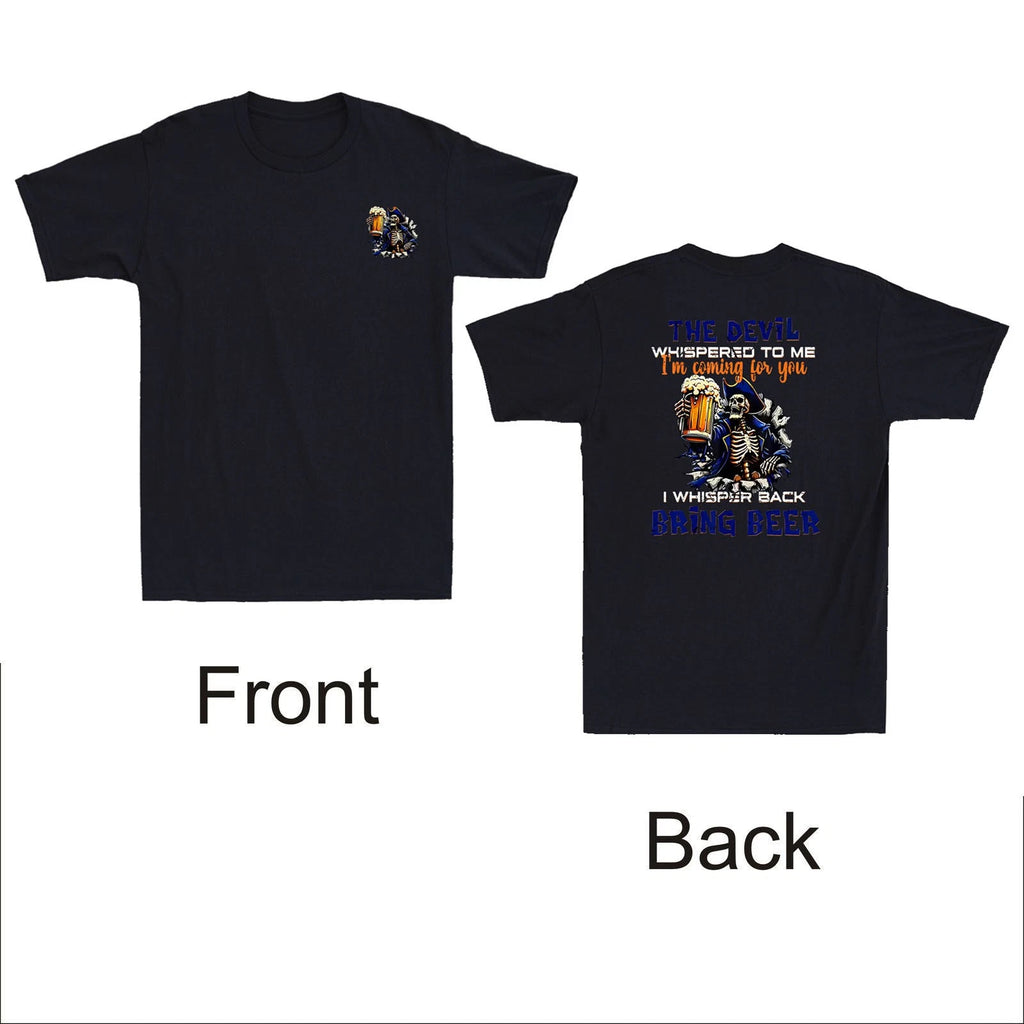The Devil Whispered to Me I'm Coming for You Skeleton Front & Back Print T-Shirt