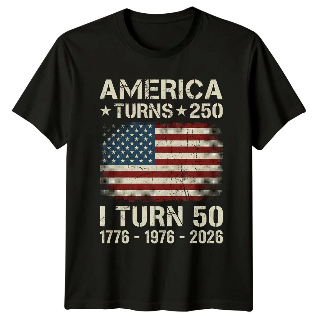 America Turns 250 I Turn T-Shirt 50th Birthday Patriotic Gift For Him And Her