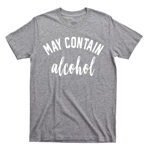 Alcohol T Shirt May Contain Bourbon Scotch Beer Whiskey Rum Vodka Fireball Tee