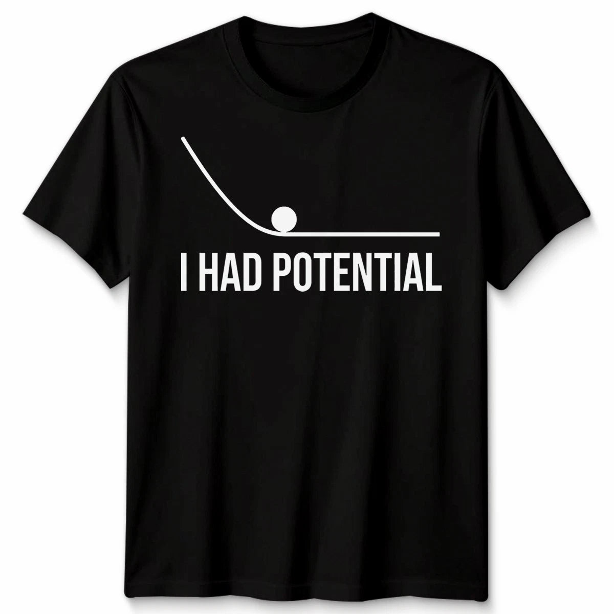 I Had Potential Unisex T Shirt Funny Physics Science Movie Mens Womens Tee