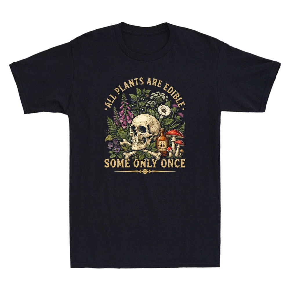 All Plants Are Edible Some Only Once Funny Botanical Skull Graphic Men's T-Shirt