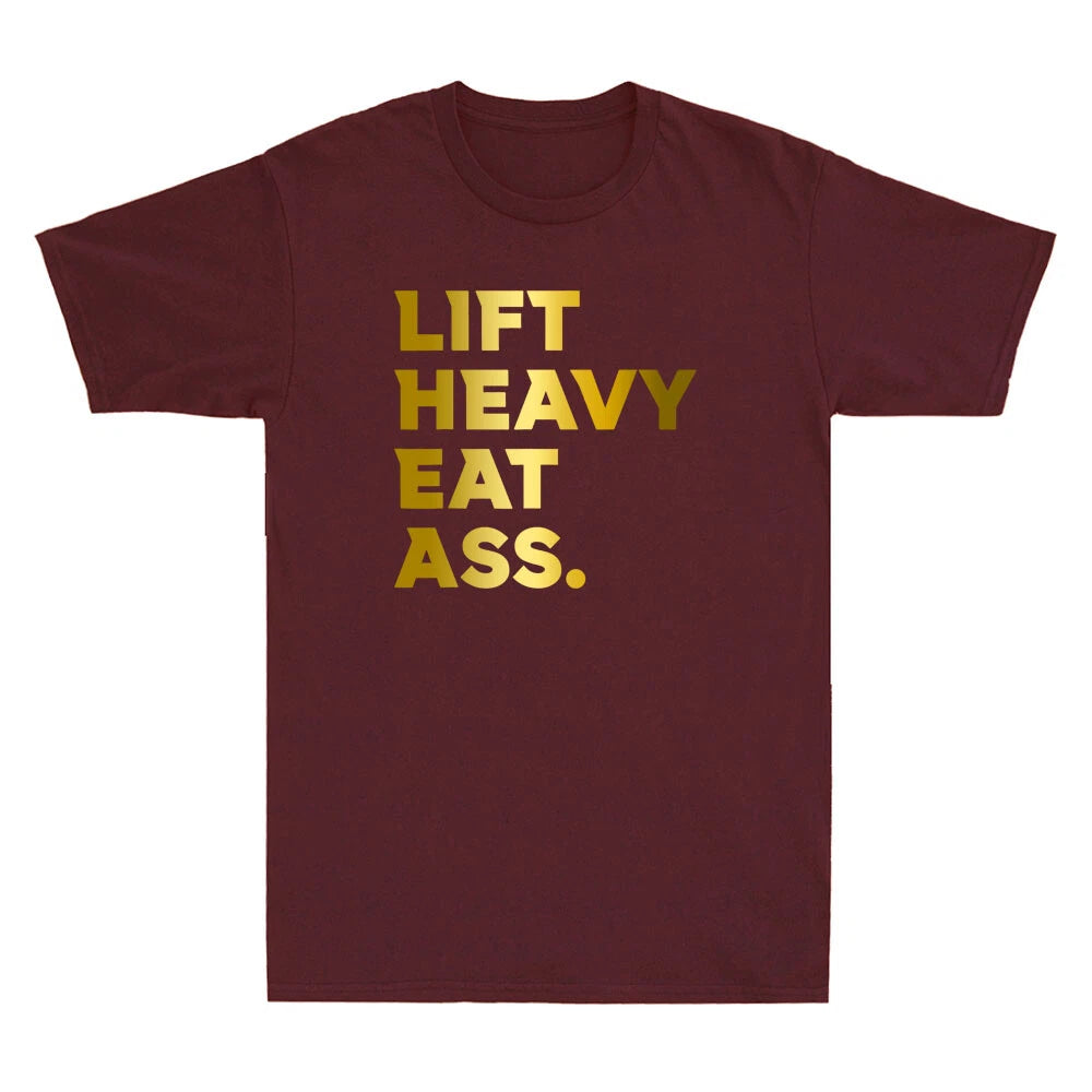 Lift Heavy Eat Ass Funny Adult Quote Humor Workout Fitness Gym Men's T-Shirt