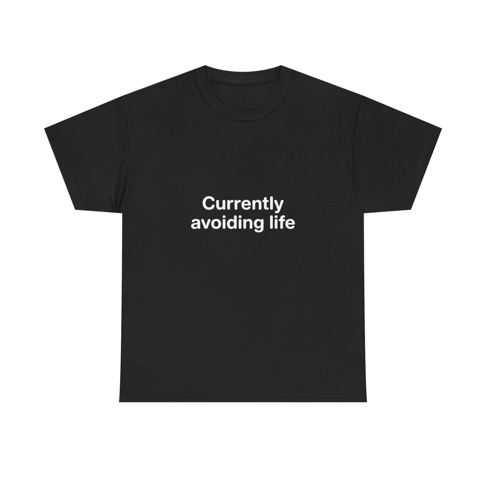 Currently Avoiding Life T-Shirt | Funny Text Tee, Minimalist Black Top