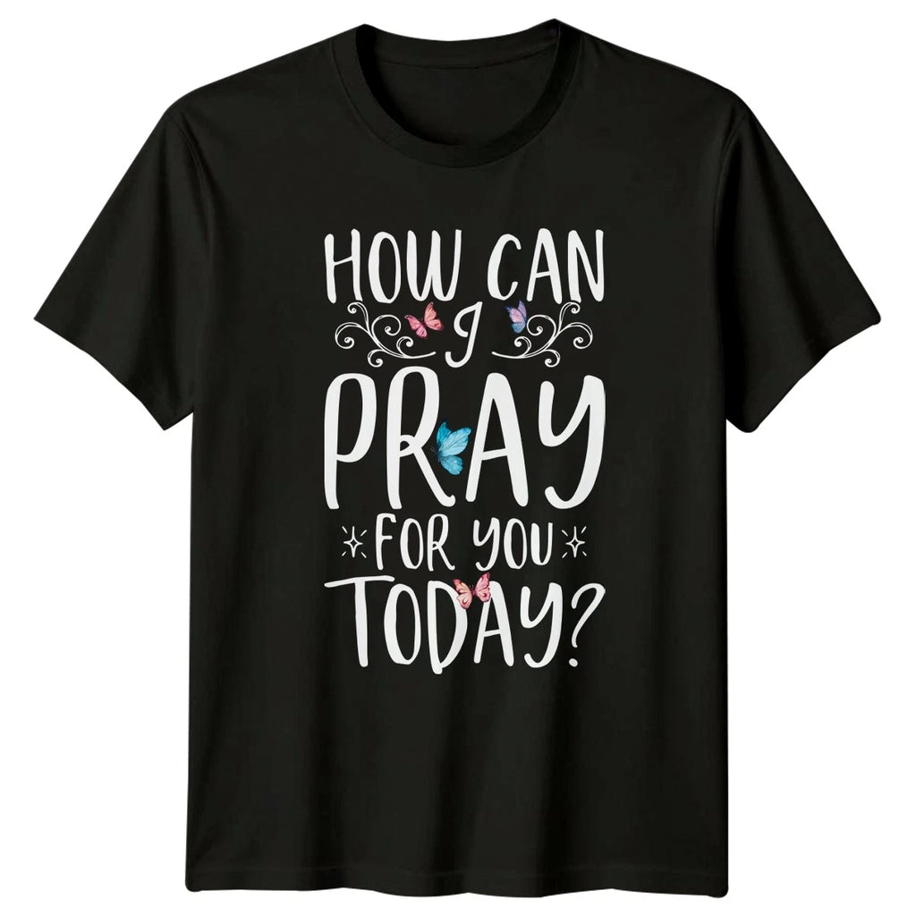 How Can I Pray For T-Shirt Inspirational Prayer Christian Thinking Of You