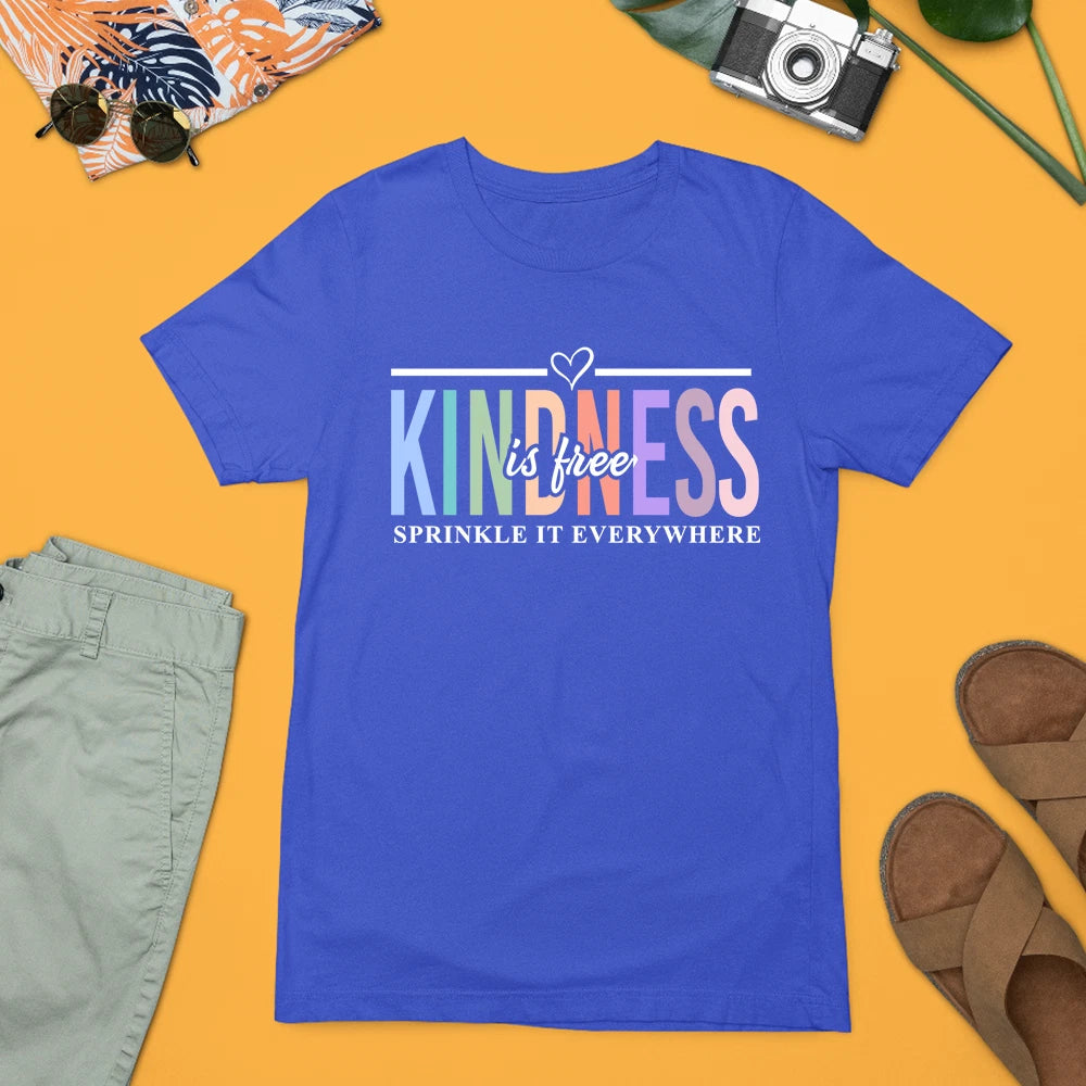 Kindness Is Free Sprinkle It Everywhere T-Shirt Positive Inspirational Good Vibe