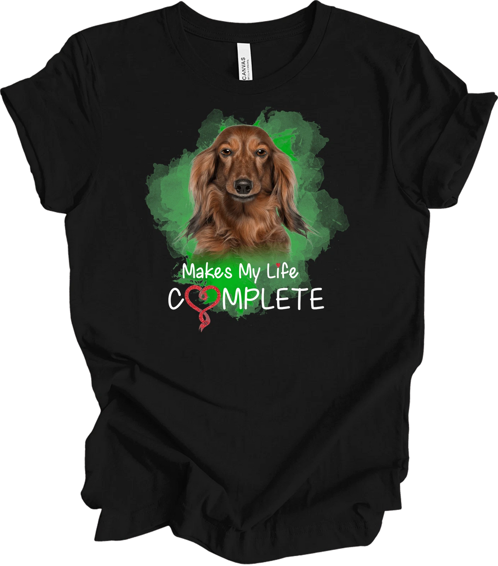 Dachshund Makes My Life Complete T-Shirt - Dog Lover Gift