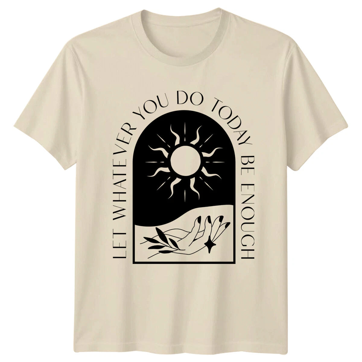 Let Whatever You Do Today Be Enough Boho Sun T-Shirt Nature