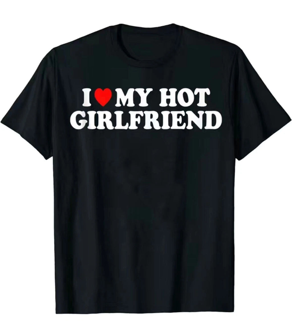 I Love My Hot Girlfriend T-Shirt Men's Casual Short Sleeve Crew Neck Tee Gift