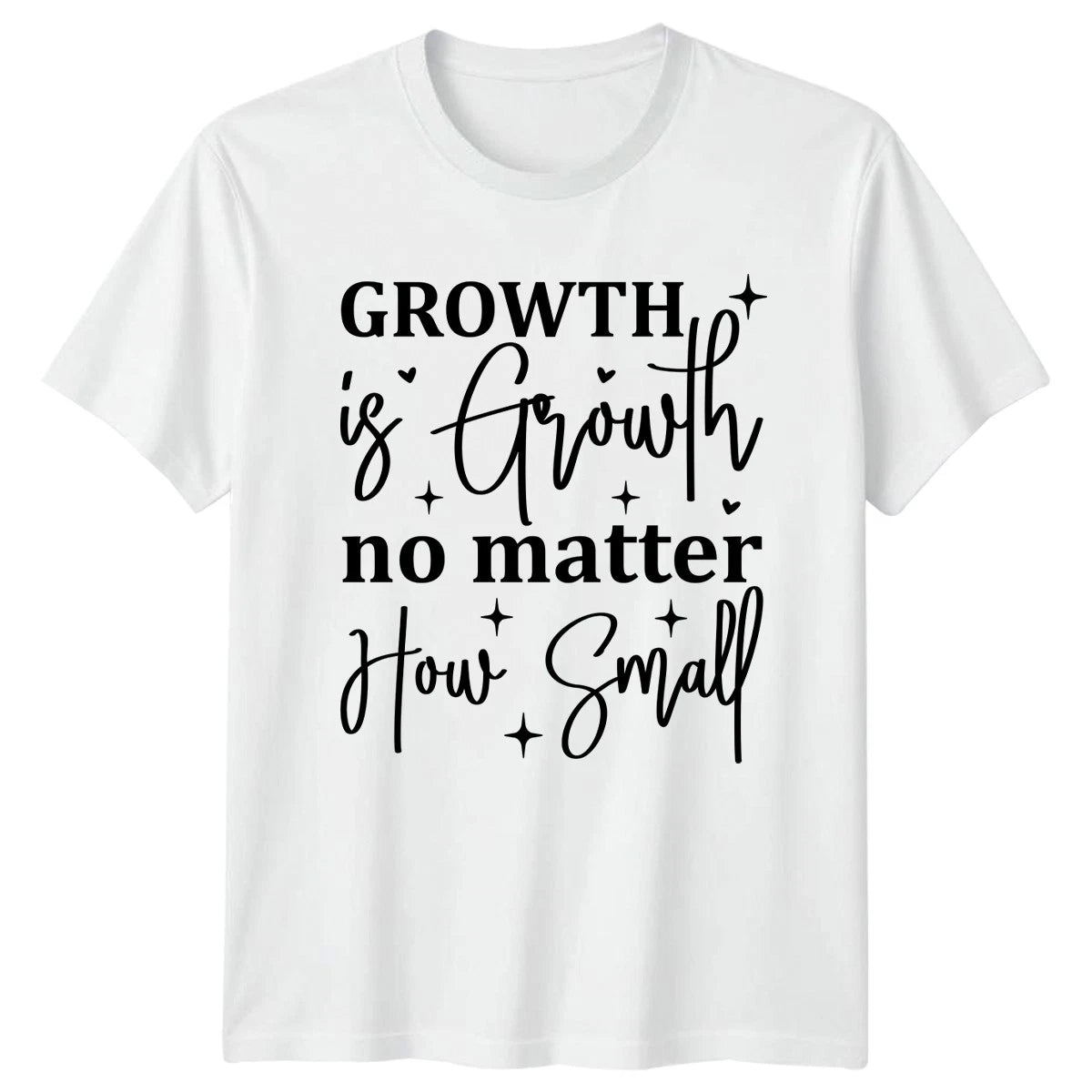 Growth Is Growth No Matter T-Shirt Personal Growth Motivation