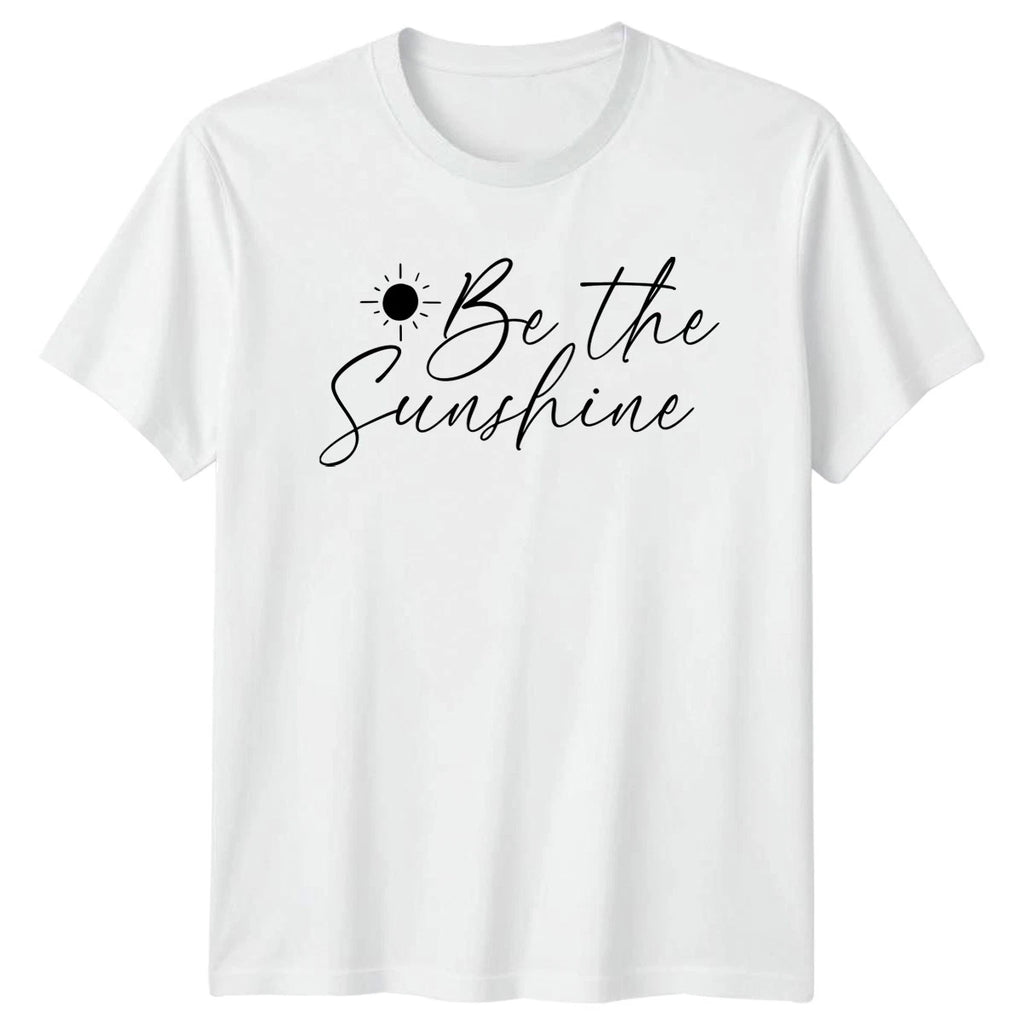 Be The Sunshine T-Shirt Motivational Positive Birthday Gift For Him And Her