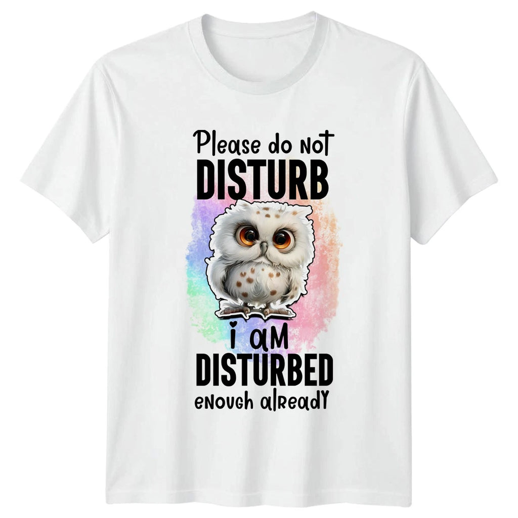Please Do Not Disturb I Am T-Shirt Owl Humor Birthday Gift For Him And Her