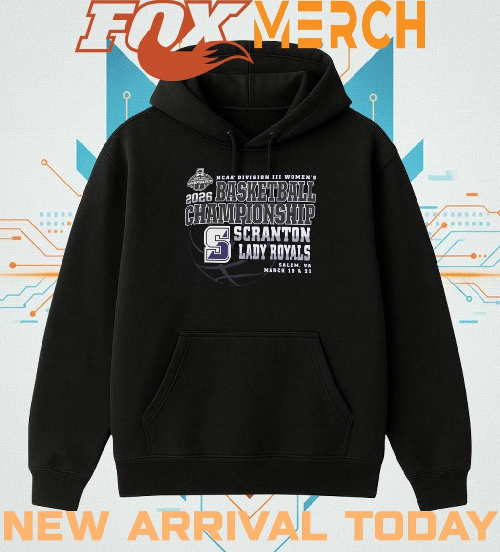 Scranton Lady Royals 2026 NCAA Division III Women’s Basketball Championship Salem, VA march 19 &amp; 21 shirt