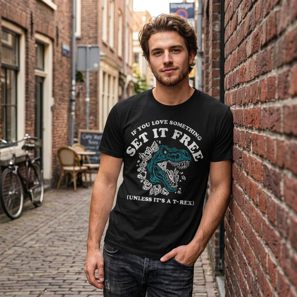 If You Love Something Set It Free Unless Its A T Rex Men's T Shirt