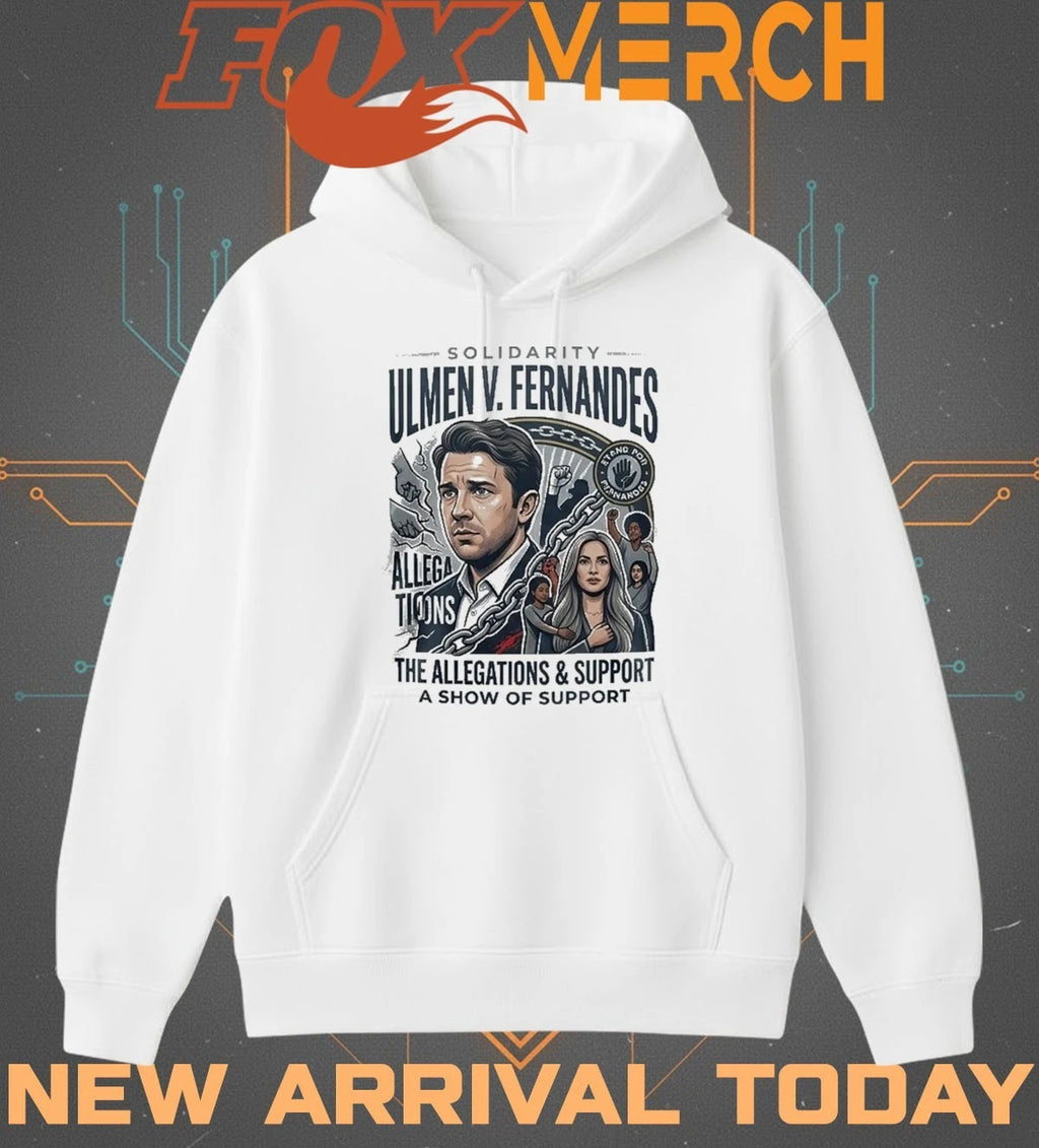 Solidarity Ulmen V. Fernandes The Allegations &amp; Support A Show Of Support t-shirt