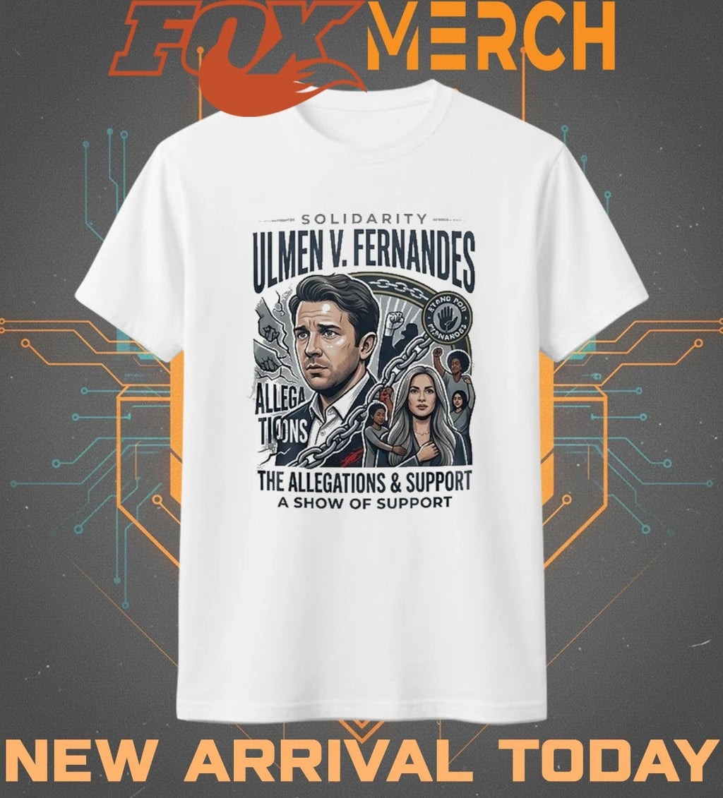 Solidarity Ulmen V. Fernandes The Allegations &amp; Support A Show Of Support t-shirt
