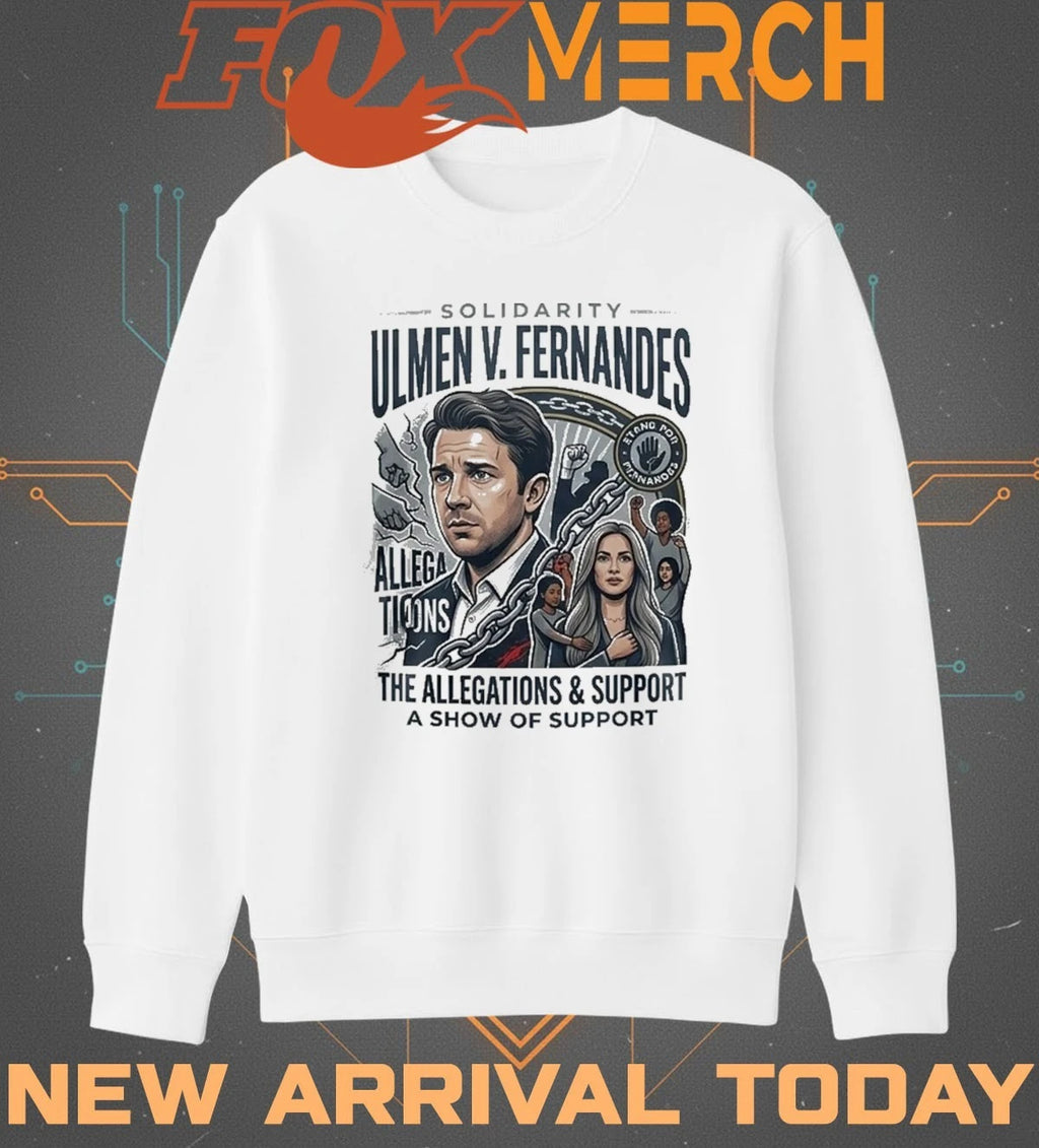 Solidarity Ulmen V. Fernandes The Allegations &amp; Support A Show Of Support t-shirt