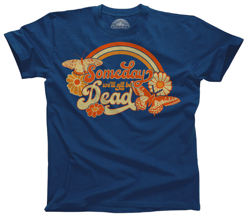 Men's Someday We'll All Be Dead T-Shirt