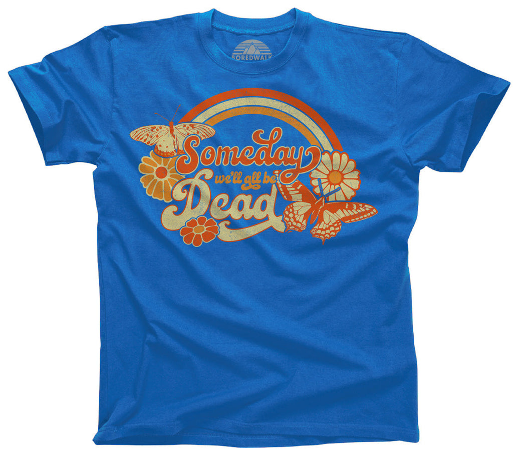Men's Someday We'll All Be Dead T-Shirt