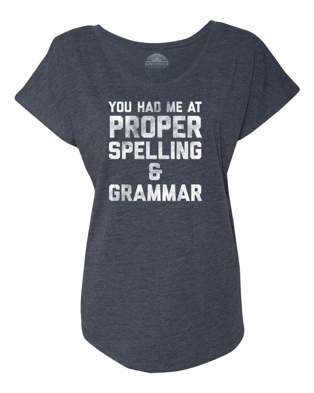 Women's You Had Me At Proper Spelling And Grammar Scoop Neck T-Shirt