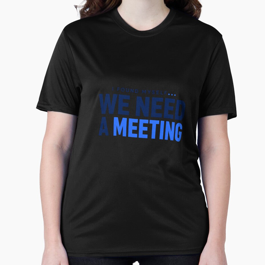 I Found Myself We Need a Meeting T-Shirt | Minimalist Typography Shirt | Modern Streetwear Graphic Tee by XxZainStylexX