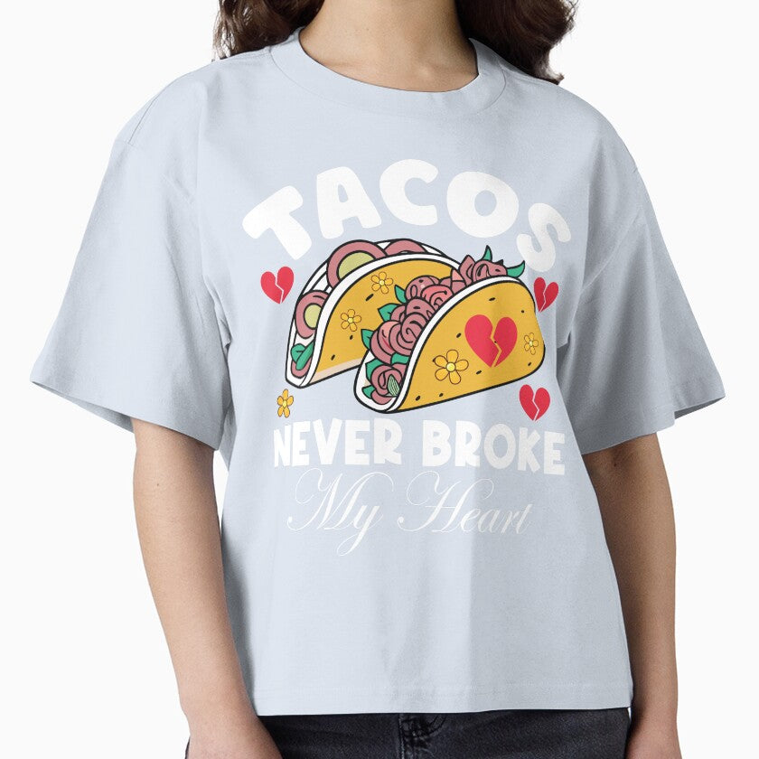 Tacos Never Broke My Heart Funny Taco Lover Broken Heart by Eagle Eye Apparel