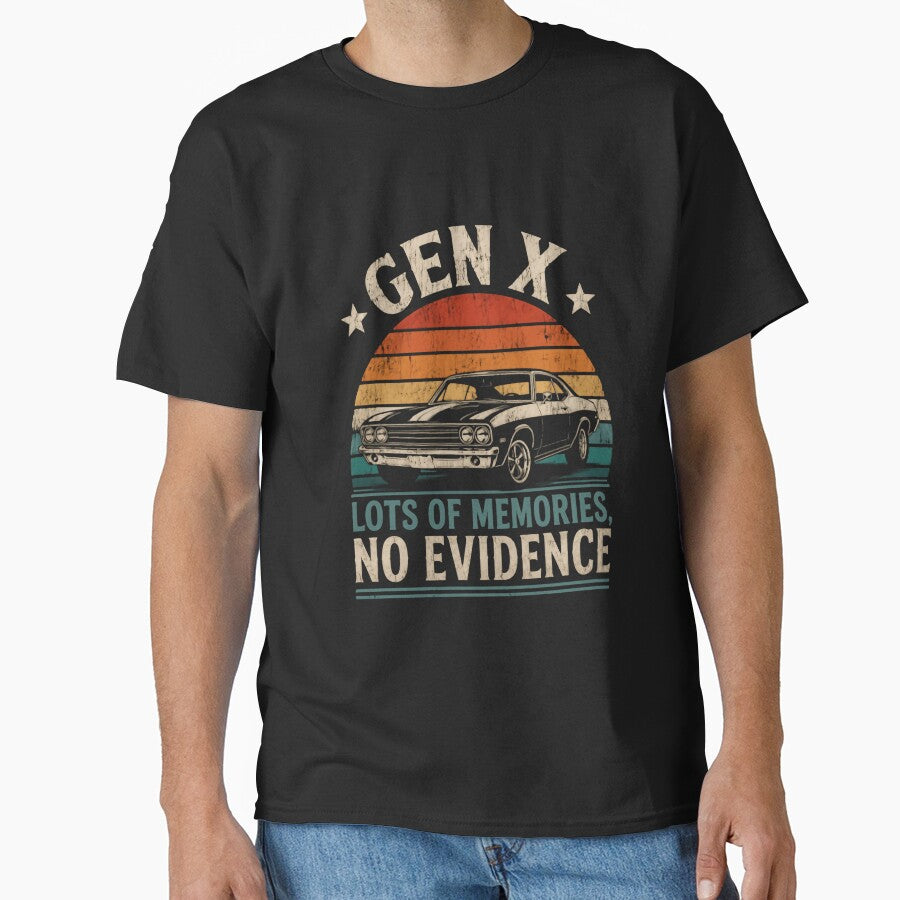Gen X Lots Of Memories No Evidence Generation Xer Muscle Car Nostalgia by HumansStuck12