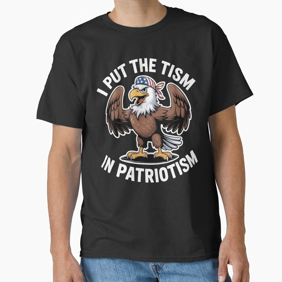 Funny Autism Patriotism Eagle Shirt – I Put the Tism in Patriotism by PosiMCreations