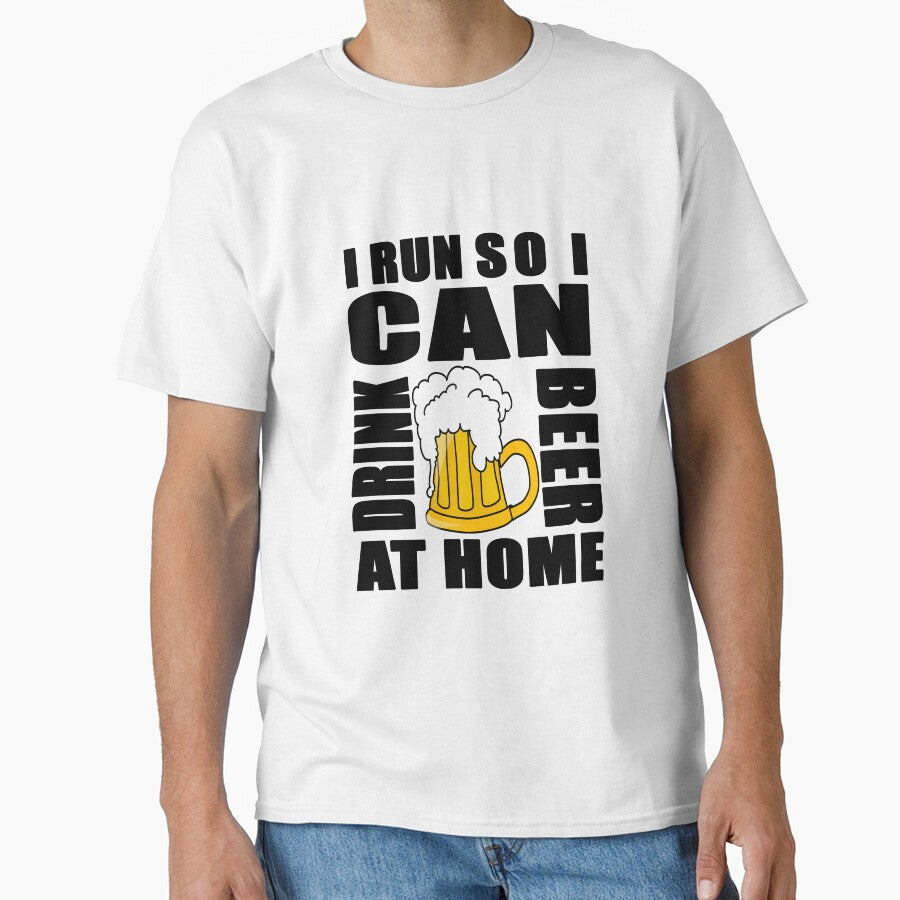 I Run So I Can Drink Beer at Home by findgreatshirts