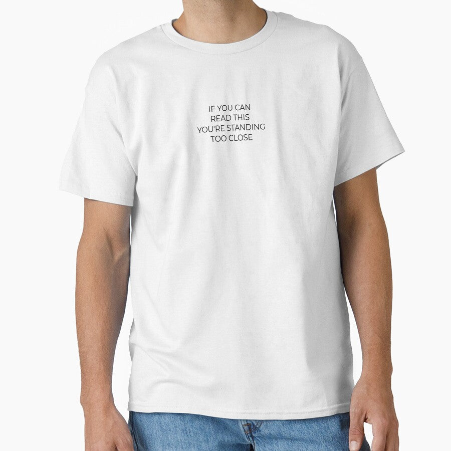 If You Can Read This You're Standing Too Close, Personal Space Sarcastic Slogan by Minimalist Quotes and Sayings