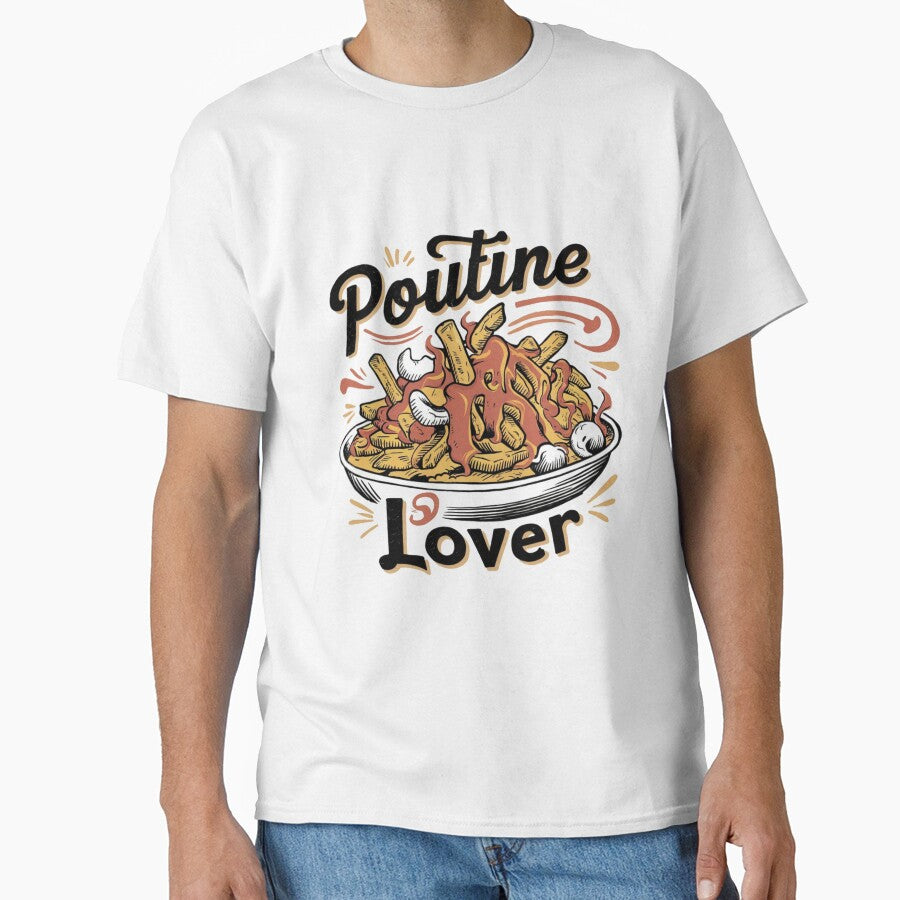 Poutine Lover Shirt – Funny Canadian Fries Gravy Cheese Curds Design by Globalcitytees