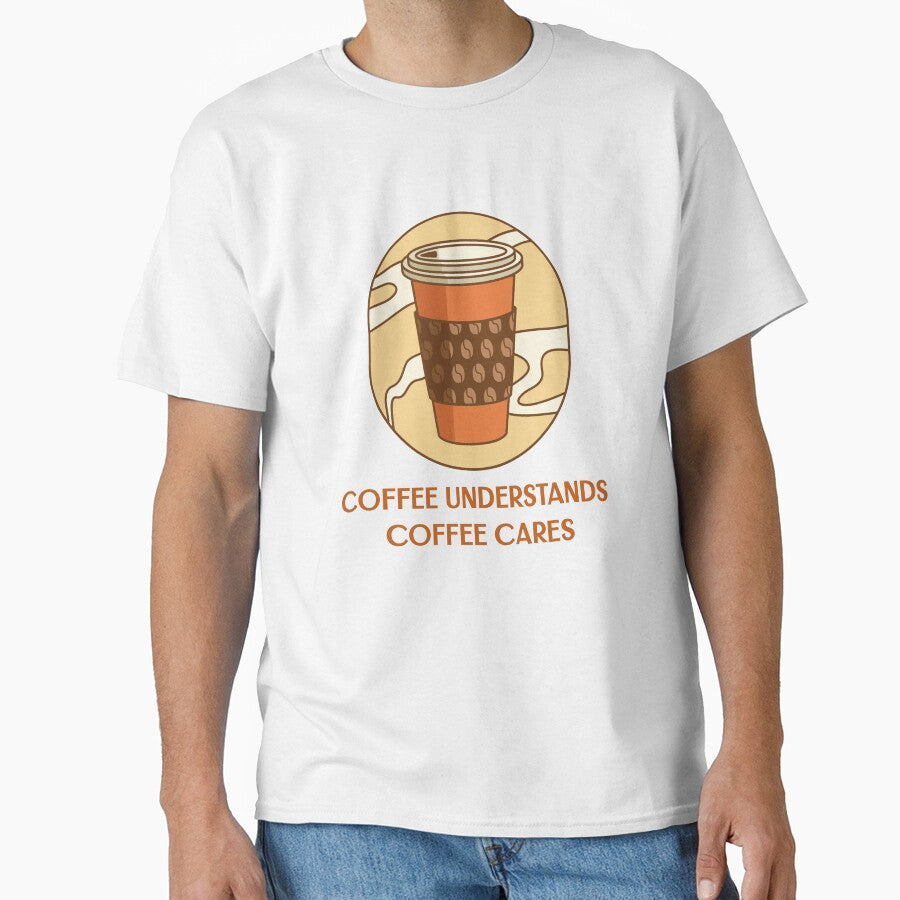 coffee understands, coffee cares by Tanseytees