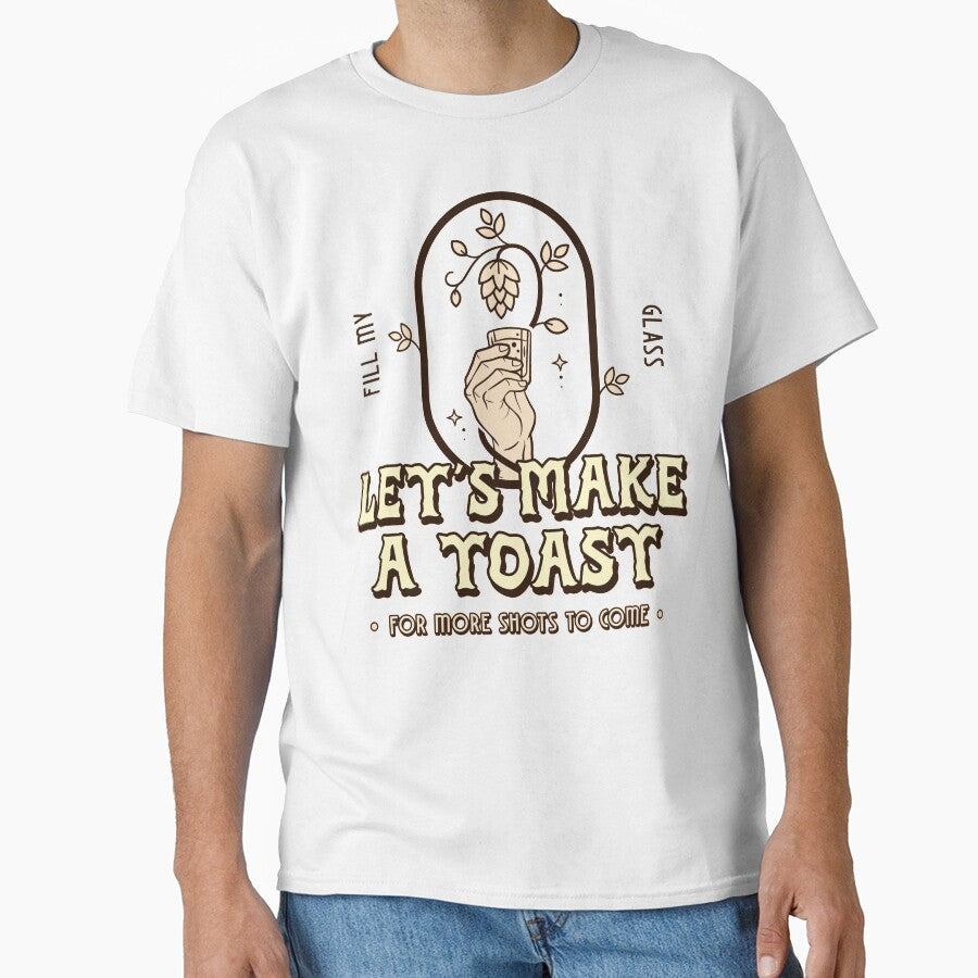 Let's Make A Toast For More Shots To Come Design by Artpace